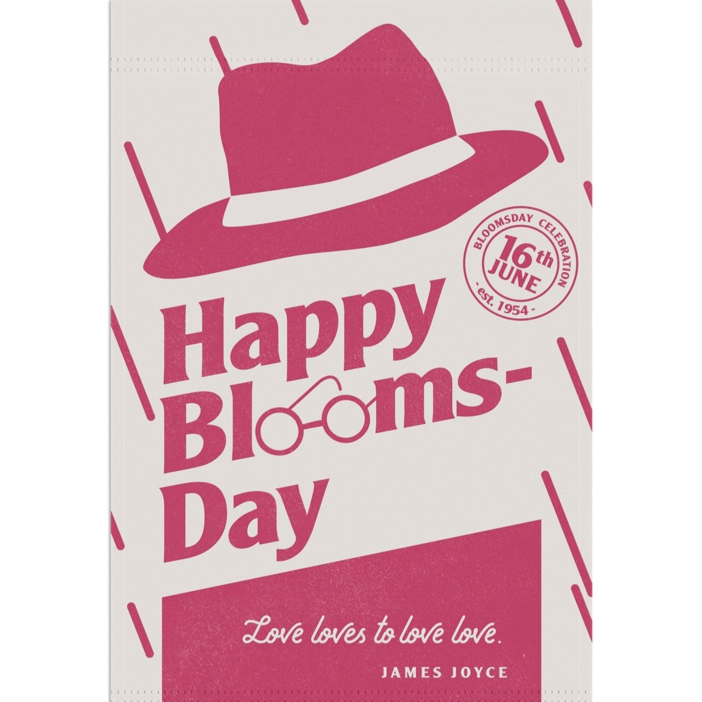 Happy Bloomsday Garden Flag 12"x18"  or 24.5"x 32" (Love loves to love love.)