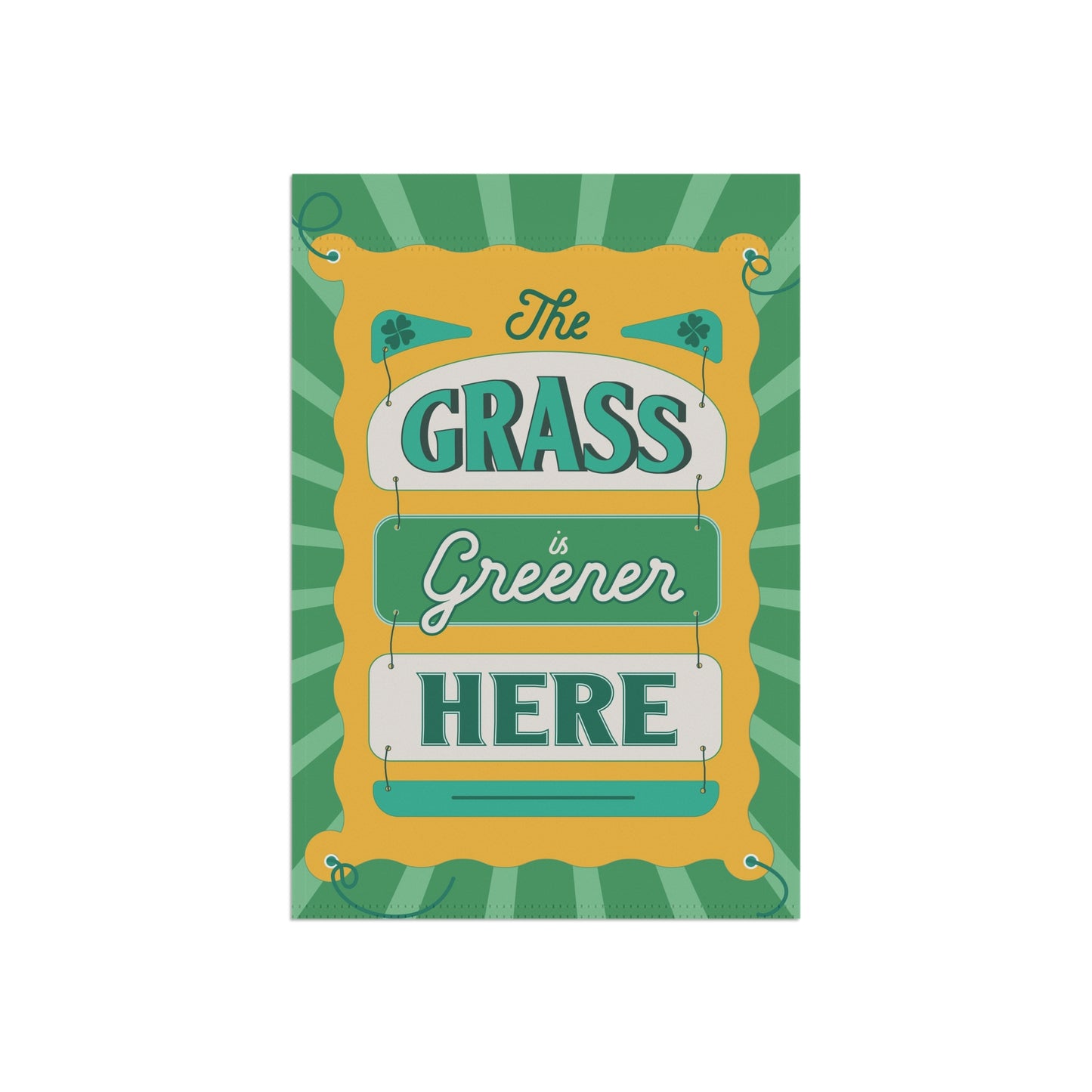 The Grass is Greener Here Garden Flag – Green Irish Garden Decor