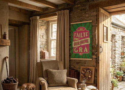 Fáilte to our home of grá - Irish Welcome Poster with Magnetic Hanger | Cozy Home Decor Gift